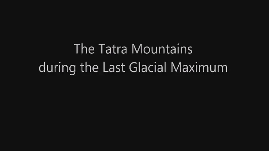 Animacja The Tatra Mountains during the Last Glacial Maximum