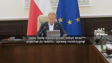 Tusk: Czesław, proszę, żebyś teraz pojechał do resortu i sprawę rozstrzygnął