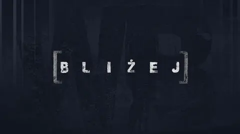 Bliżej