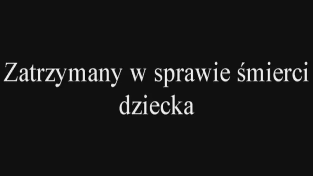 Zarzuty dla 32-latka w związku ze śmiercią dziecka