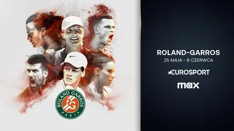 Roland Garros w gwiazdorskiej obsadzie w Eurosporcie, na platformie Max i w Playerze