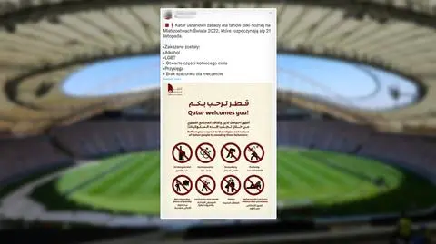 Mundial w Katarze zakazuje m.in. alkoholu, homoseksualizmu, randek? Sprawdzamy