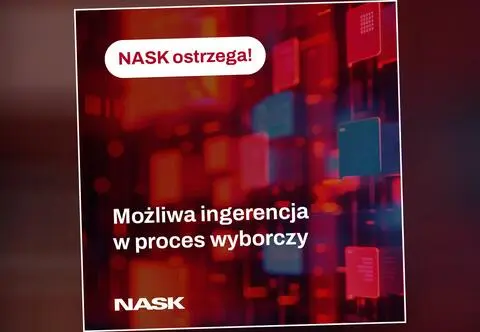 NASK alarmuje: możliwa próba ingerencji w kampanię. ABW zawiadomiona