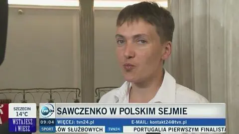 Nadija Sawczenko: dziękuję polskim przyjaciołom za wsparcie