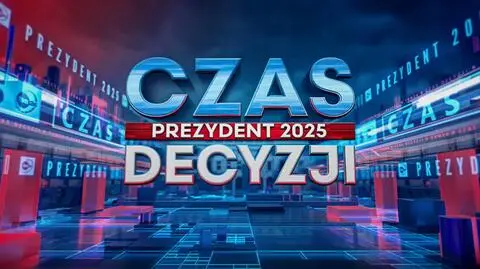 Czas decyzji. Prezydent 2025