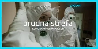 Film "Brudna strefa. Koronawirus w Polsce" od środy w Playerze