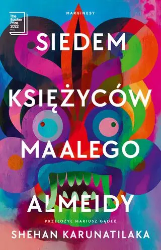 Shehan Karunatilaka, "Siedem księżyców Maalego Almeidy", przełożył Mariusz Gądek, Marginesy 2023