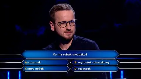 Co ma robak móżdżku? Pytanie z "Milionerów" za 75 tysięcy złotych