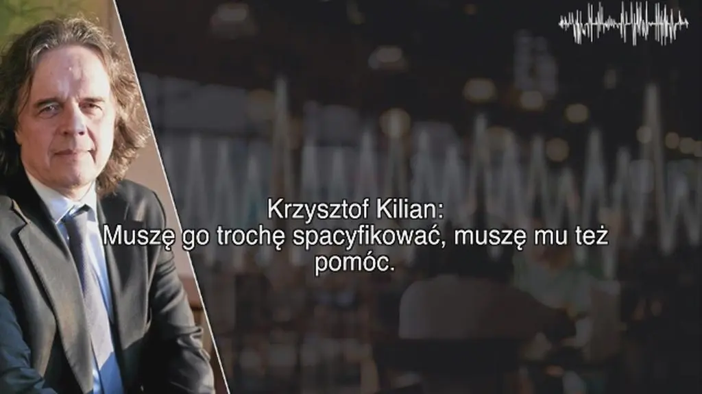 Kilian: Muszę go trochę spacyfikować