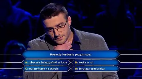 Kto przyjmuje pozycję lordosis? Pytanie z "Milionerów" za 20 tysięcy złotych