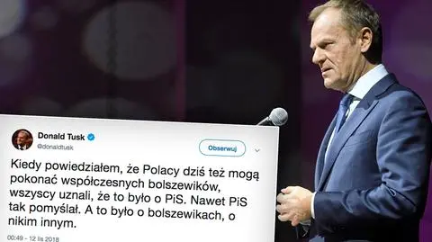 Tusk o współczesnych bolszewikach: wszyscy uznali że to było o PiS