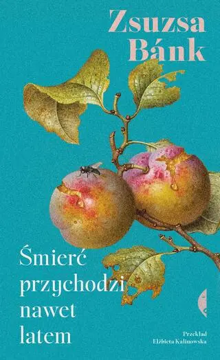 Okładka książki Zsuzsy Bank "Śmierć przychodzi nawet latem"