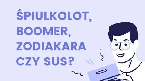 Śpiulkolot, boomer, zodiakara. Poznaj słowa, które walczą o tytuł Młodzieżowego Słowa Roku