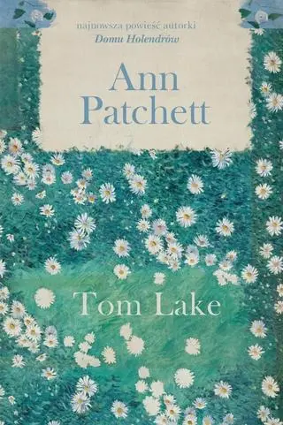 Ann Patchett, "Tom Lake", przełożyła Anna Gralak, Znak Literanova 2023