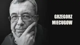 Wspomnienie Grzegorza Miecugowa