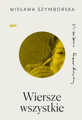 Wisława Szymborska, "Wiersze wszystkie" , Wydawnictwo Społeczny Instytut Wydawniczy Znak, 2023