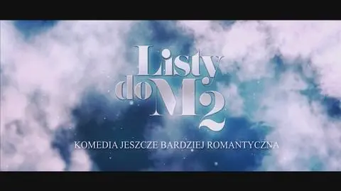 Będzie jeszcze bardziej romantycznie. Wkrótce druga część Listów do M.
