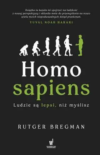 Rutger Bregman, "Homo sapiens. Ludzie są lepsi, niż myślisz"
Wydawnictwo Dolnośląskie 2022 
