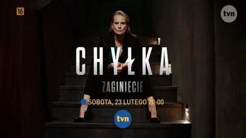 Chyłka - Zaginięcie. Od 23 lutego sobota 20:00 TVN