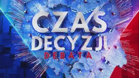 "Czas decyzji: debata" we wtorek w TVN24