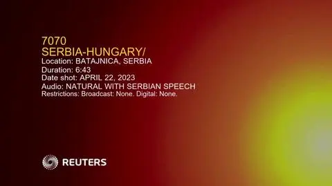 2023-04-22T135837Z_1_LWD707022042023RP1_RTRWNEV_C_7070-SERBIA-HUNGARY
