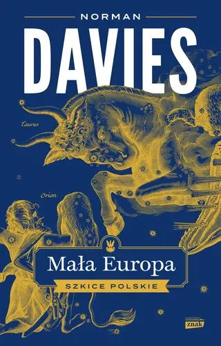 Norman Davis, "Mała Europa. Szkice polskie", Znak Horyzont 2022