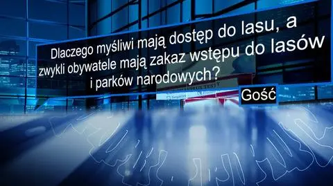 Dlaczego myśliwi mają dostęp do lasu, a zwykli obywatele mają zakaz wstępu do lasów i parków narodowych?