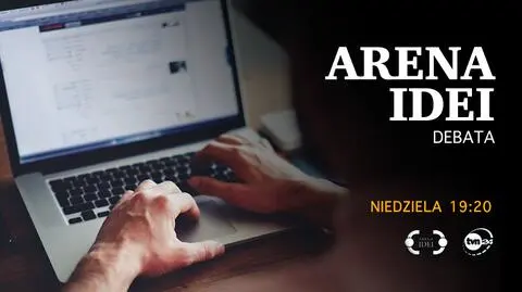 Arena Idei. Czy prawda przegrywa w internecie?