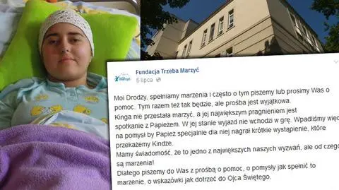 Chora 17-latka chce usłyszeć papieża. 
"Franciszek dowiedział się o Kindze"