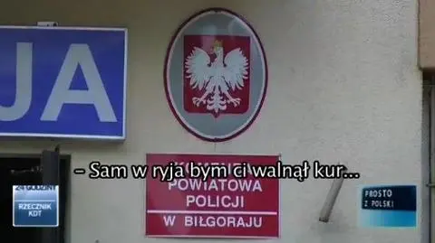 "Sam bym ci  ryja walnął"