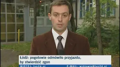 Pogotowie odmówiło przyjazdu w celu stwierdzenia zgonu