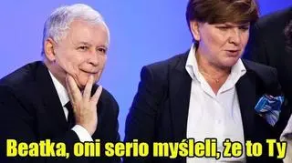 "Beatka, oni serio myśleli, że to ty będziesz tu rządzić..."