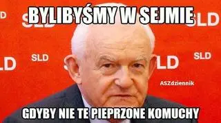 "Bylibyśmy w Sejmie, gdyby nie te pieprzone komuchy"