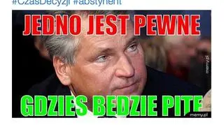 "Jedno jest pewne gdzieś będzie pite"