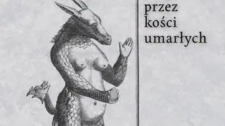 "Prowadź swój pług przez kości umarłych"