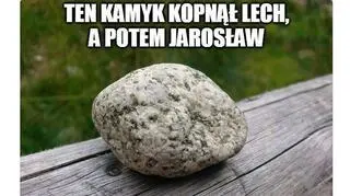 "Ten kamyk kopnął Lech, a potem Jarosław"
