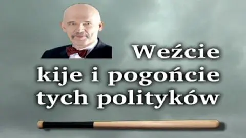 "Weźcie kije i pogońcie tych polityków"