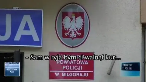 "Sam bym ci  ryja walnął"