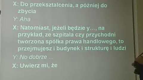 Sawicka do funkcjonariusza CBA: Wiadomo, że będzie medycyna prywatna, będą szpitale prywatne.(...) Biznes na służbie zdrowia będzie robiony.