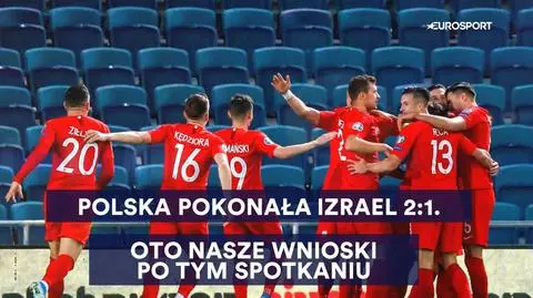 Wnioski po meczu Izrael – Polska