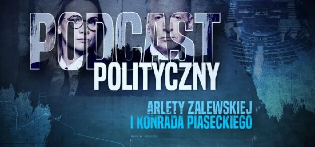 Za chwilę "Podcast polityczny". Zaczynamy o 20.00