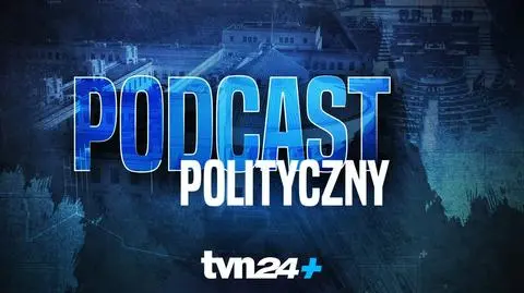 "Podcast polityczny". Zapraszamy od godziny 9