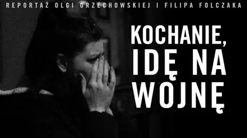 Kochanie, idę na wojnę