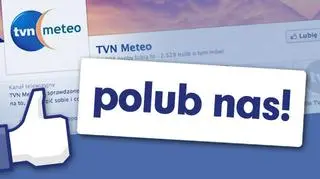 Polub TVN Meteo na Facebooku