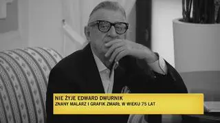 Nie żyje Edward Dwurnik