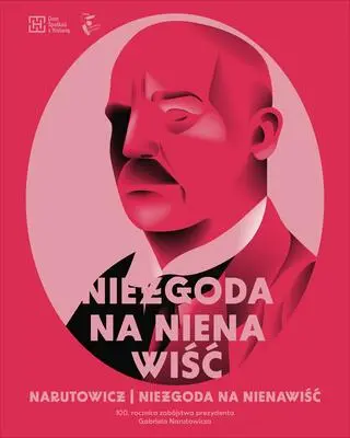 Narutowicz - "Niezgoda na nienawiść" 