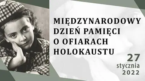 27 stycznia. Międzynarodowy Dzień Pamięci o Ofiarach Holokaustu