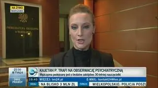 Kajetan P. zostanie poddany obserwacji psychiatrycznej