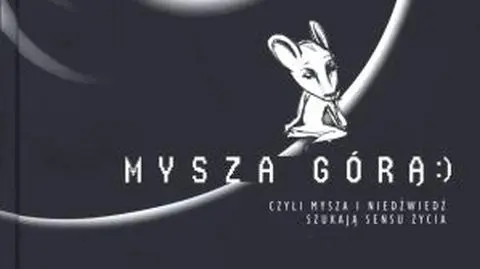 Mysza i Niedźwiedź szukają sensu życia