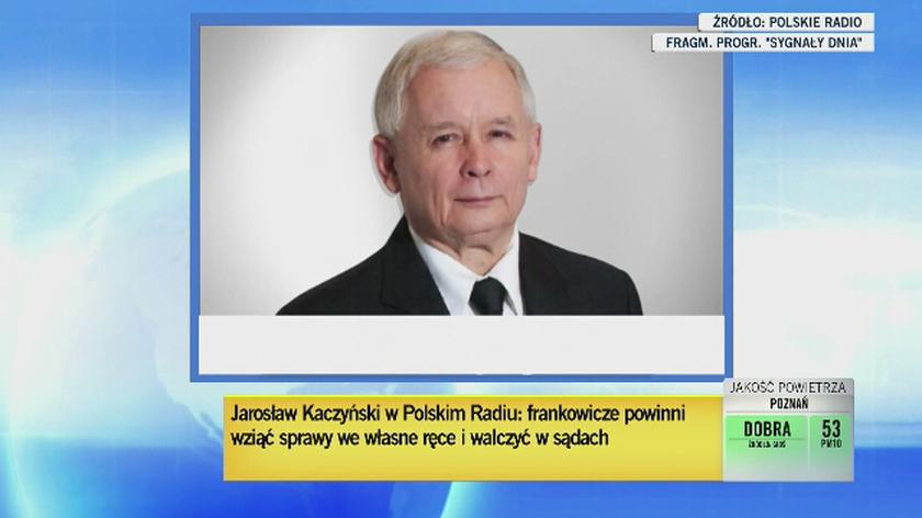 Kaczyński: frankowicze powinni wziąć sprawy we własne ręce i walczyć w sądach